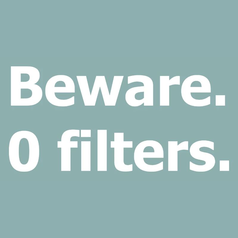 Beware. 0 filters. Citation humour noir, honnêteté