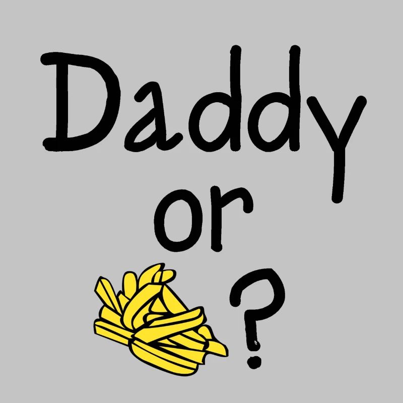 Daddy oder Chips?