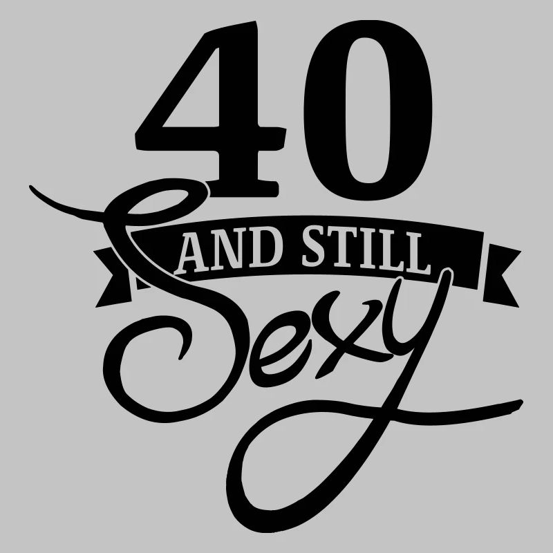 40 and still sexy