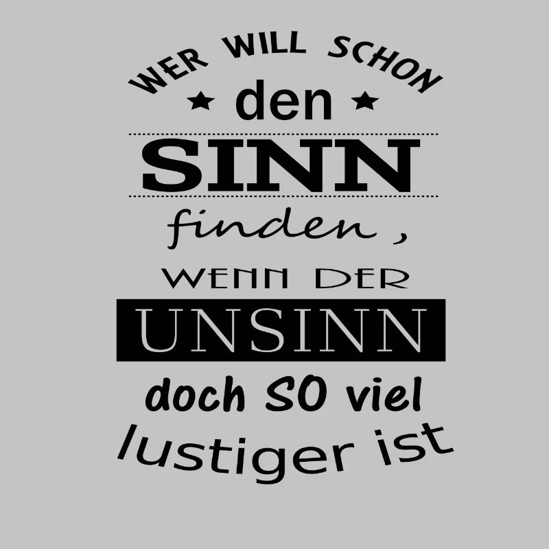 Sinn oder Unsinn Spruch