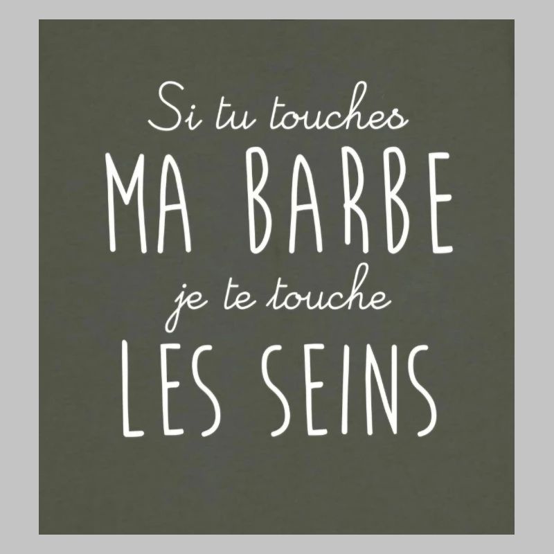 Si tu touches ma barbe