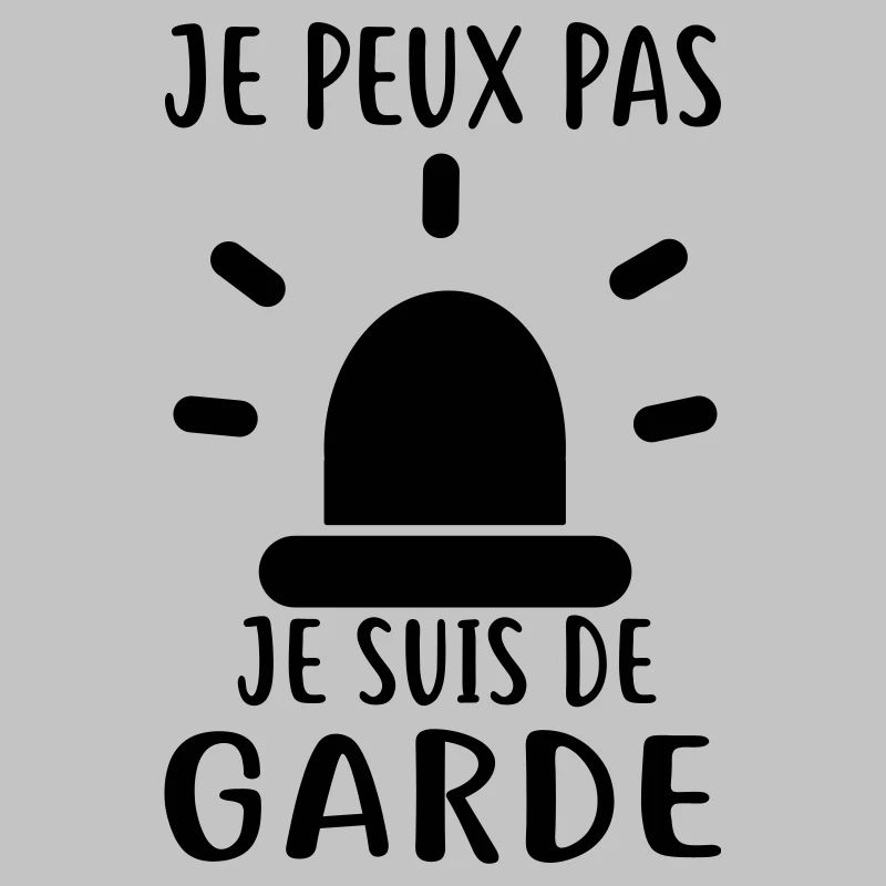JE SUIS DE GARDE