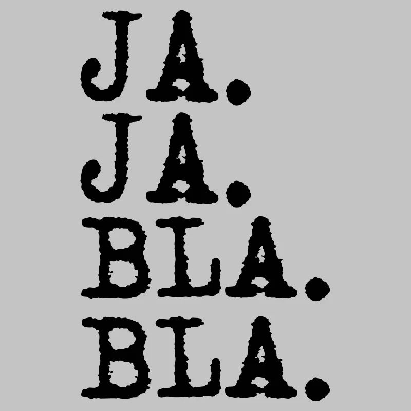 ja ja bla bla