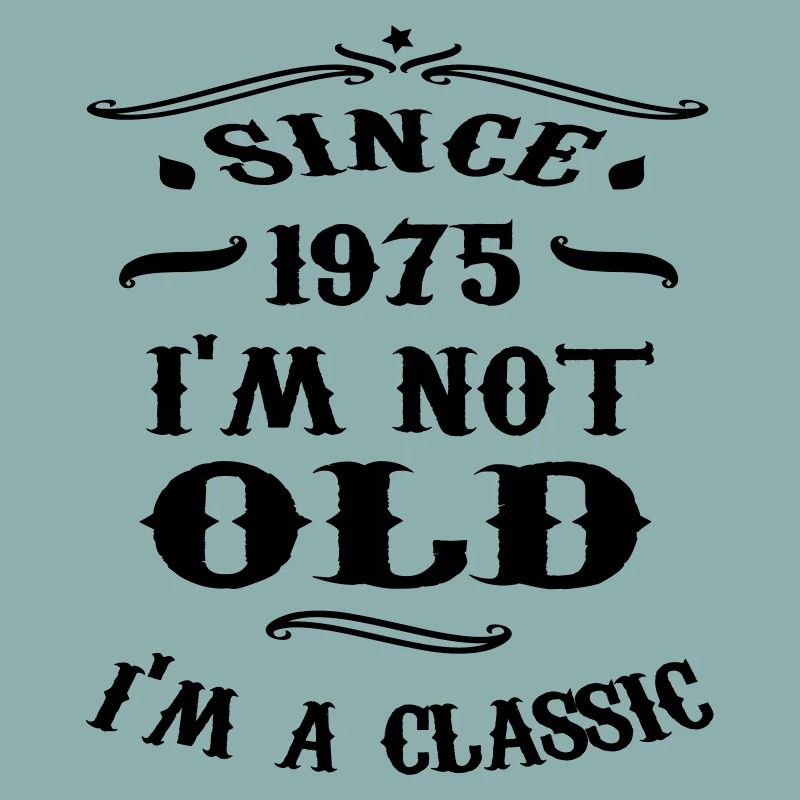 Since 1975 I'm not old