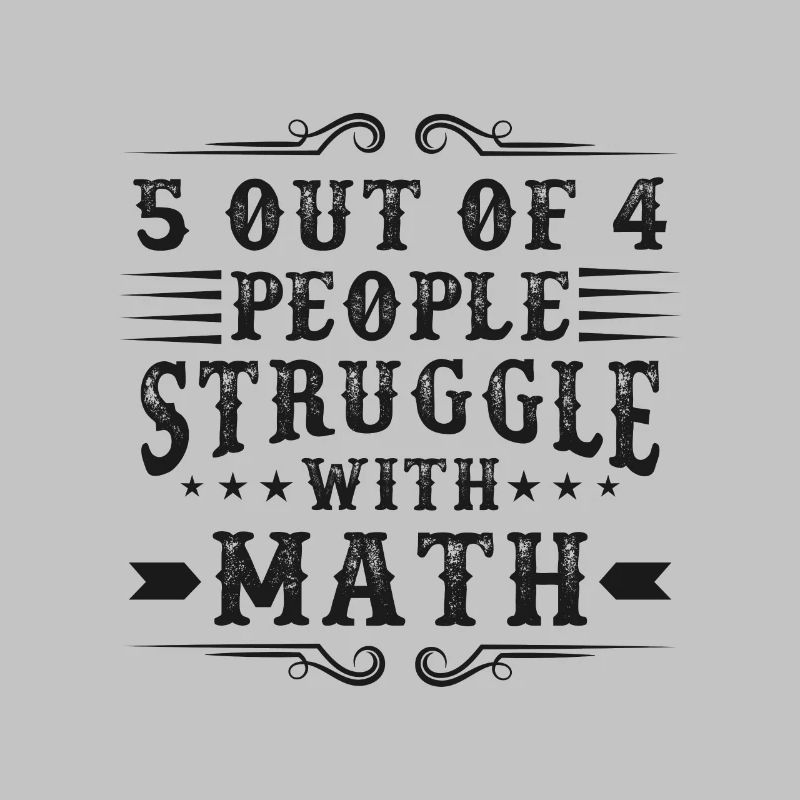 5 out of 4 people struggle with math