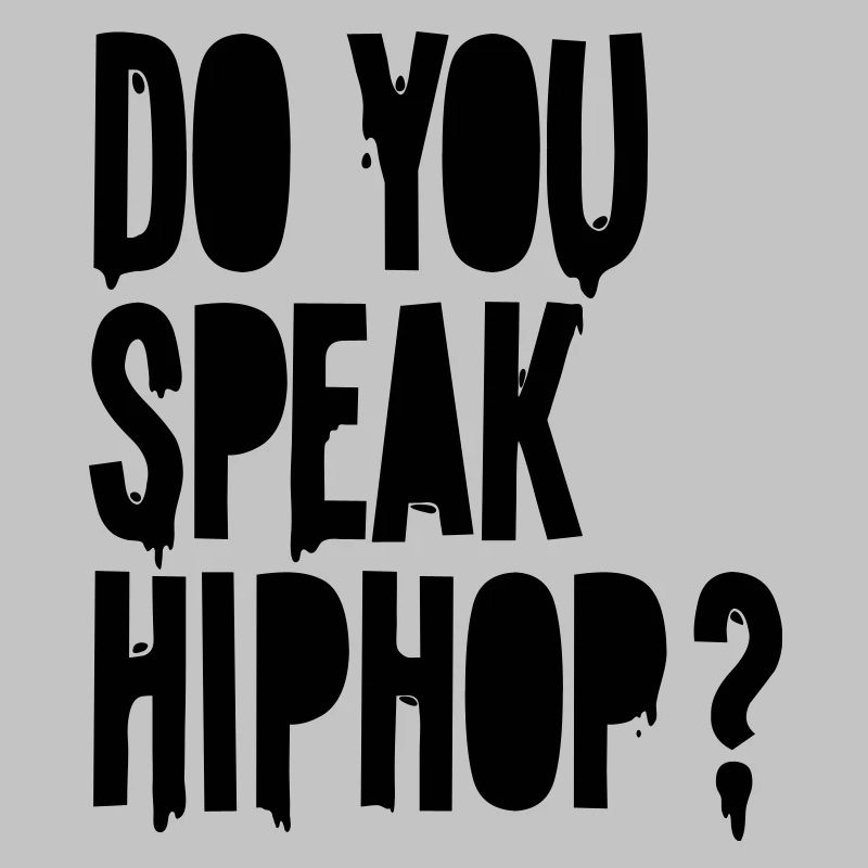 do you speak hiphop