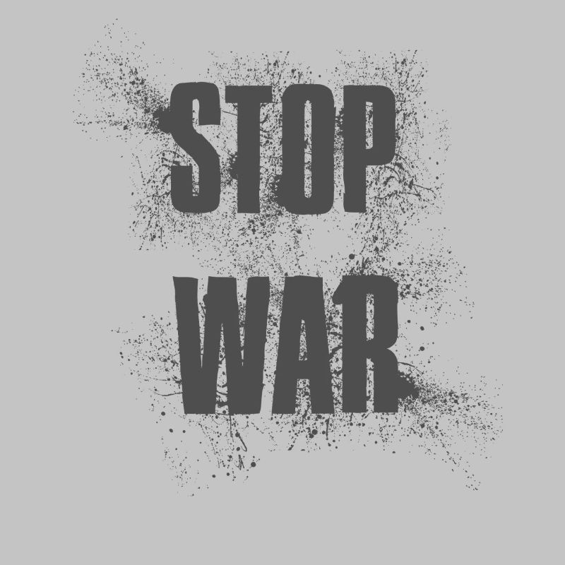 STOP WAR – NO WAR - PEACE