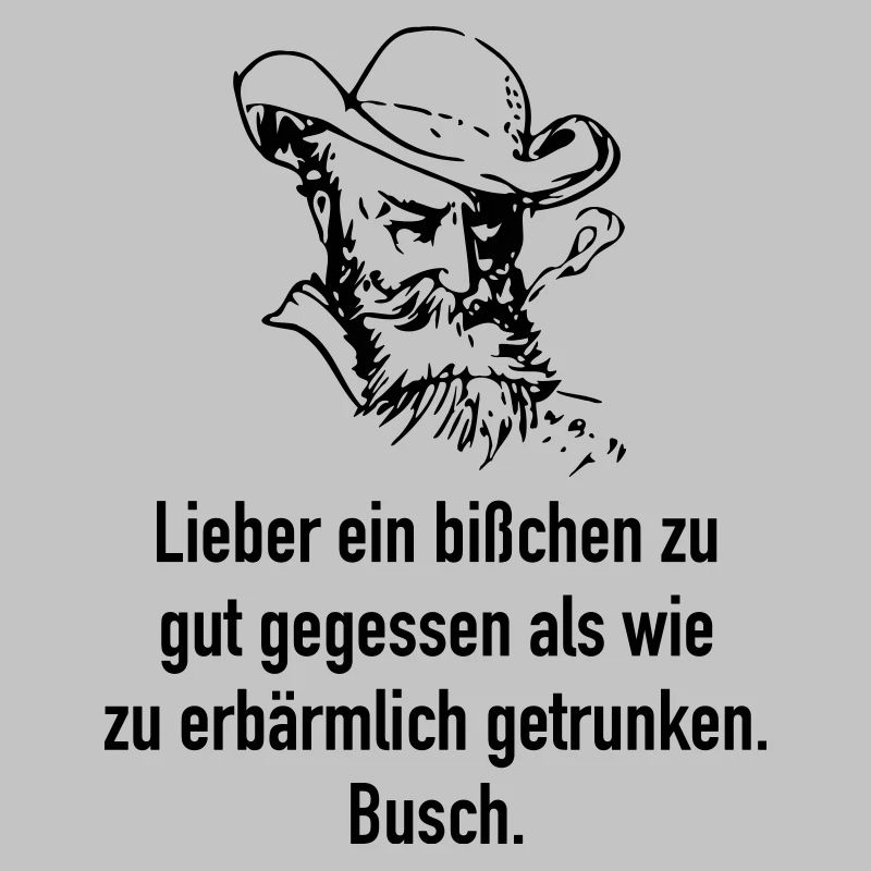 Busch: Lieber ein bißchen zu gut gegessen als wie