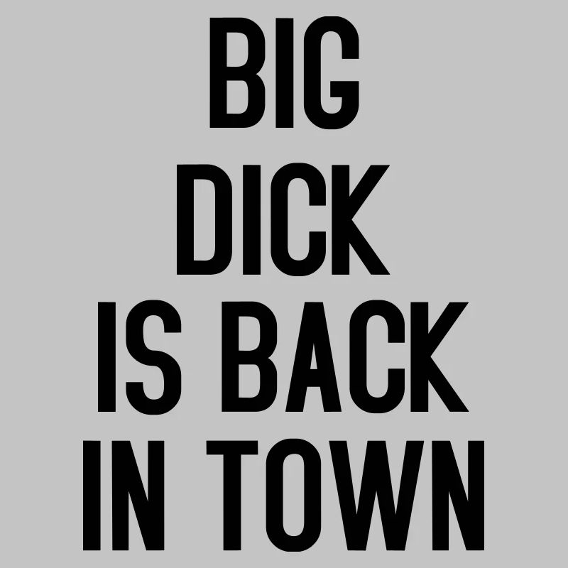 Big Dick is Back in Town