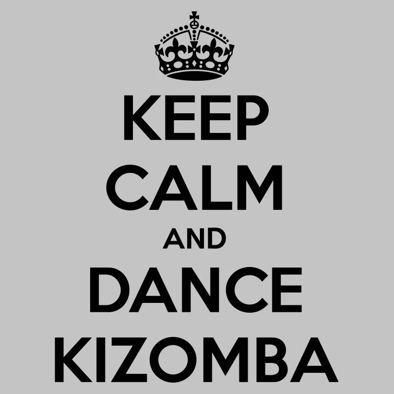 Keep calm and dance Kizomba