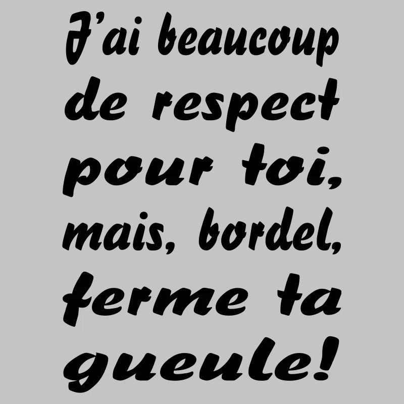 ferme ta gueule
