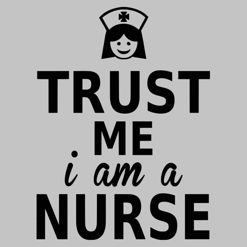 trust me i am a nurse