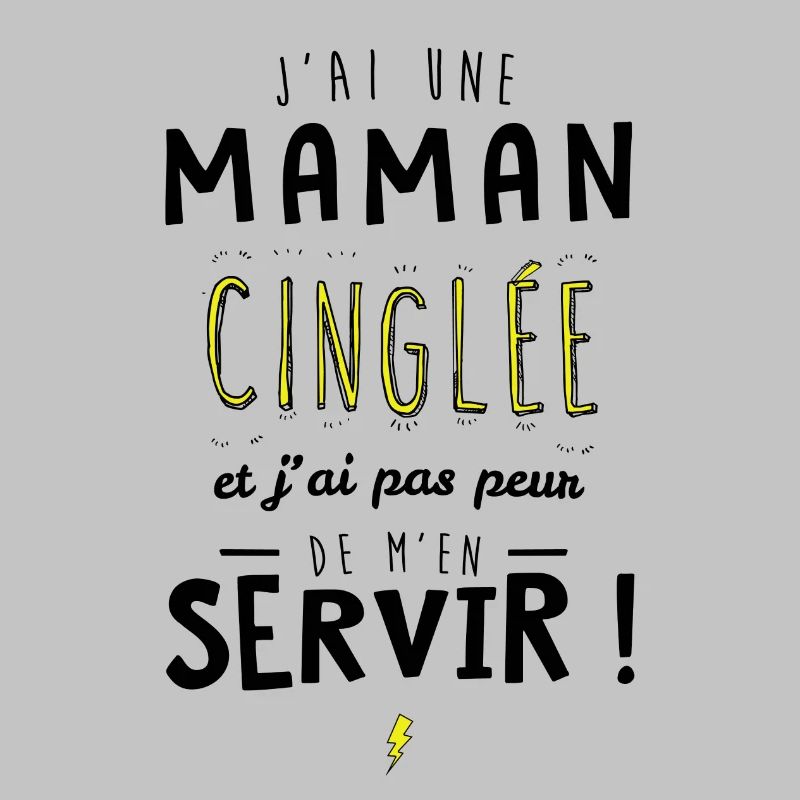 J'ai un maman cinglée et je peux m'en servir