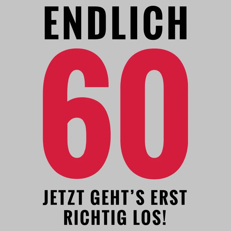 Endlich 60 - Geburtstag