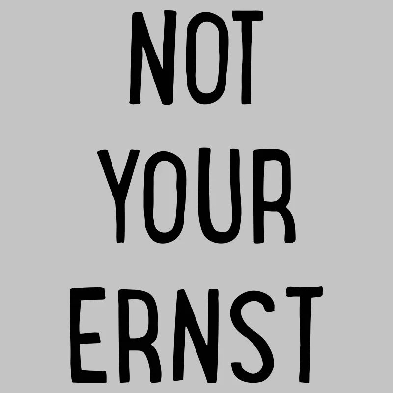 Not your Ernst