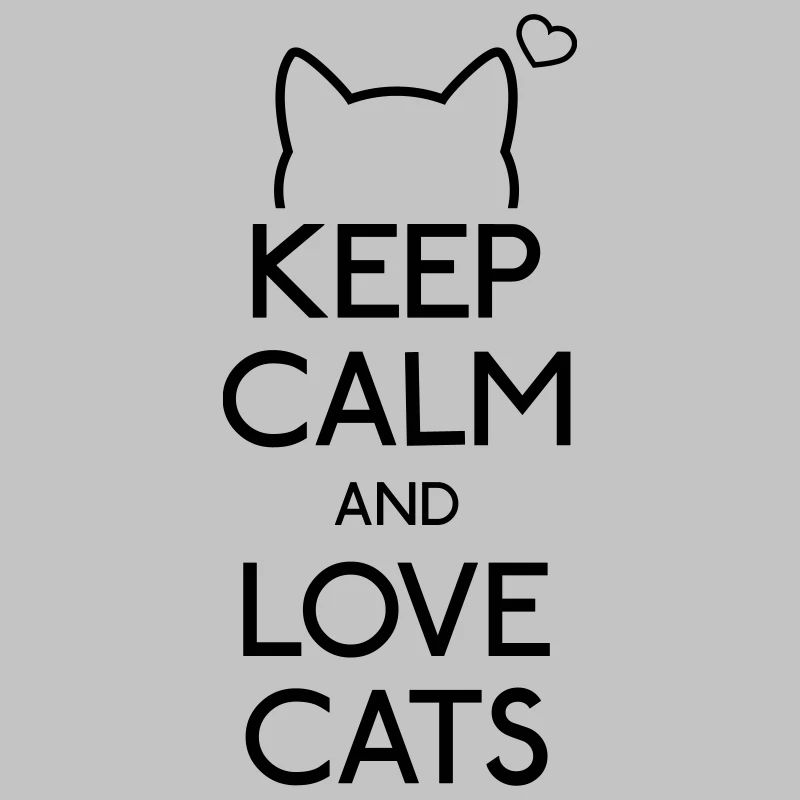 Keep Calm and love Cats