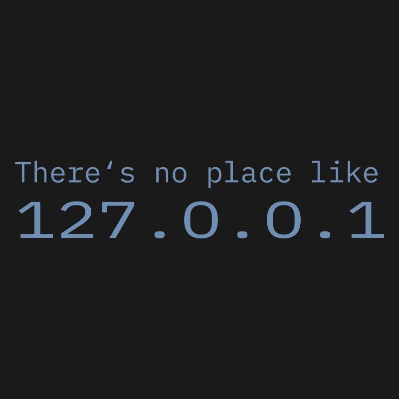 Programmeur Nerd IT Aucun endroit comme Localhost