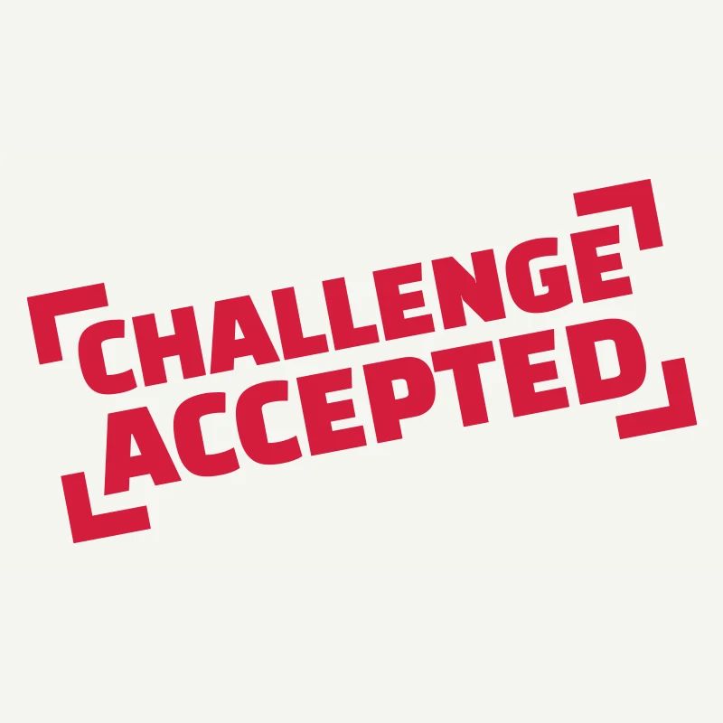 Challenge accepted