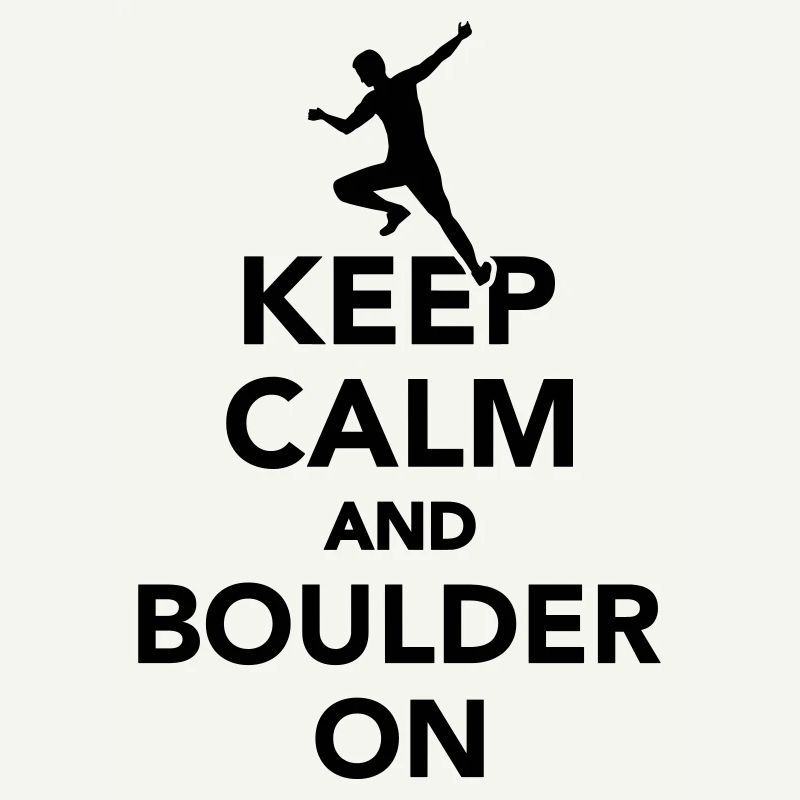 Keep calm and boulder on