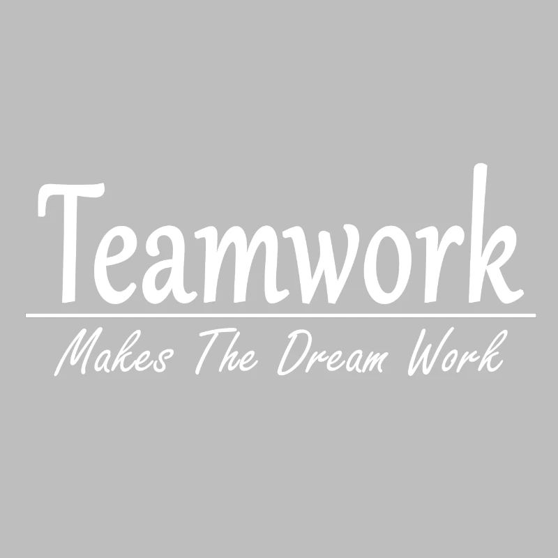 Teamwork makes the dream work - gift idea