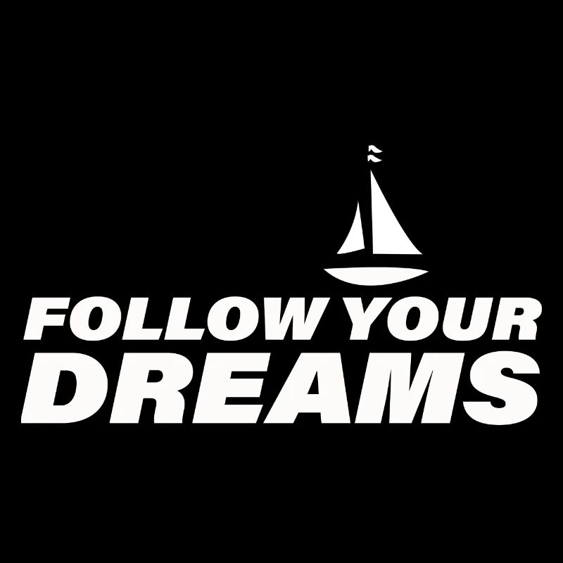 FOLLOW YOUR DREAMS