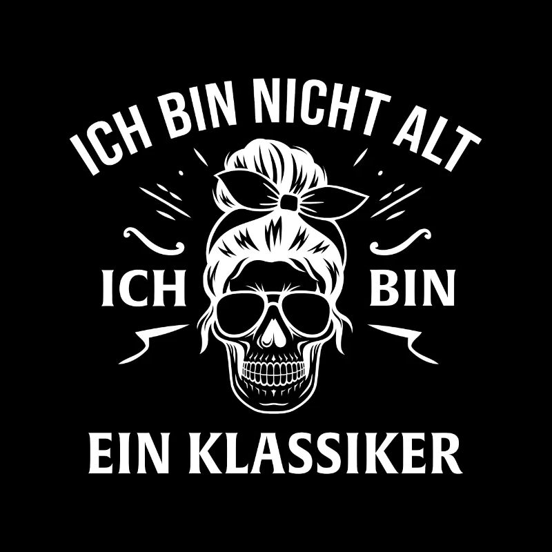 Ich bin nicht alt ich bin ein klassiker