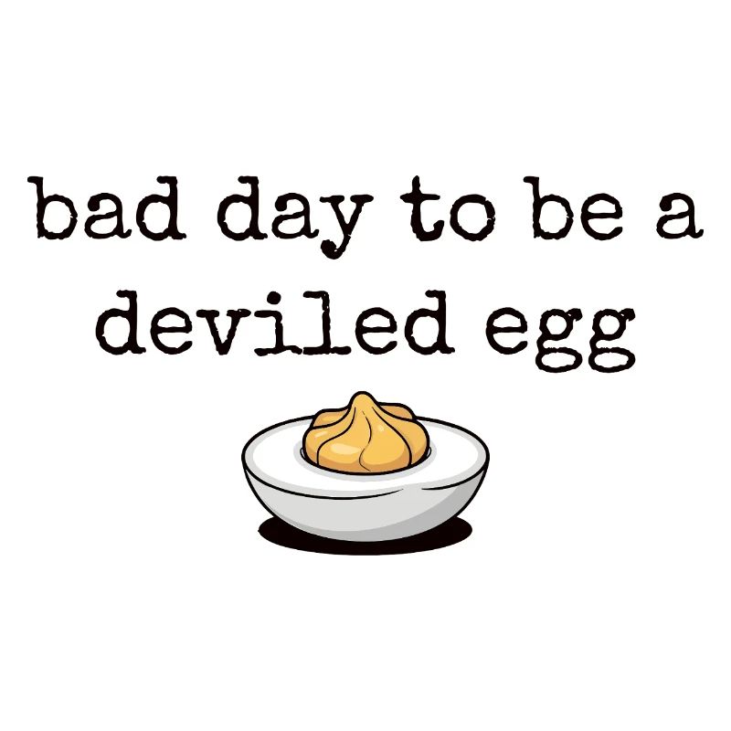 Lustiger Spruch Ei Buffet Essen Bad Day Deviled Eg