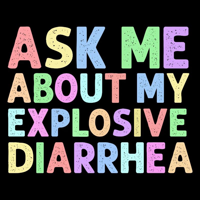 Demande-moi pour mon trouble de la diarrhée explosive