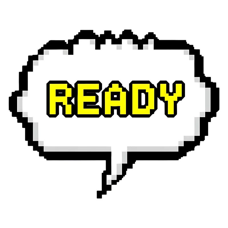 Ready Pixel Speech Bubble