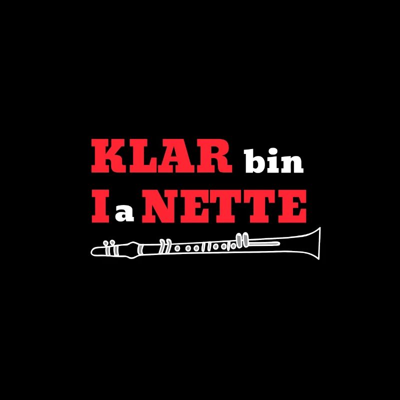 KLAR bin I a NETTE Klarinette Wortspiel