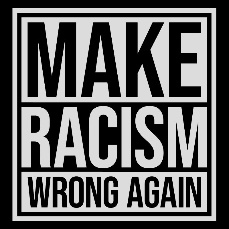 make racism wrong again