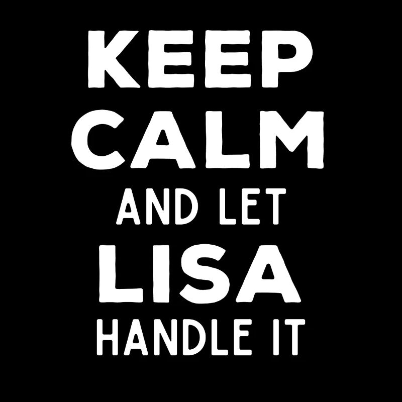 Keep Calm Let Lisa sort it out Funny saying