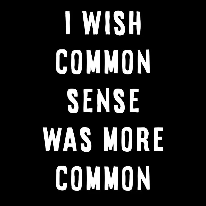 Common Sense Fehlt – Sarkastischer Spruch