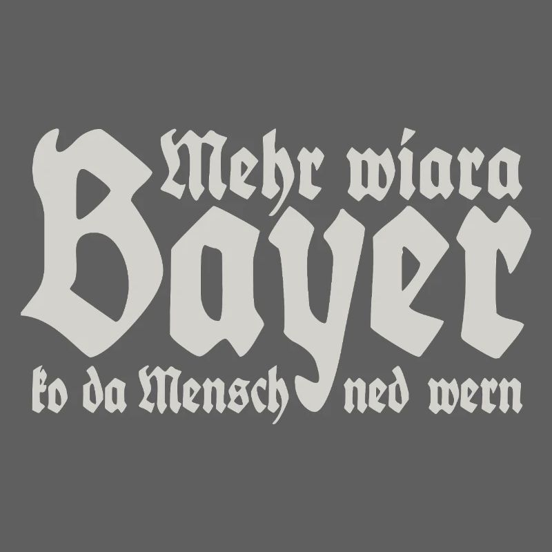 Mehr als ein Bayer kann der Mensch nicht werden