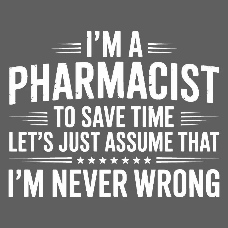 Pharmacist Attitude: Never Wrong