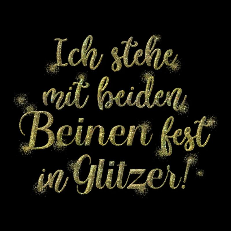 Ich stehe mit beiden Beinen fest im Glitzer