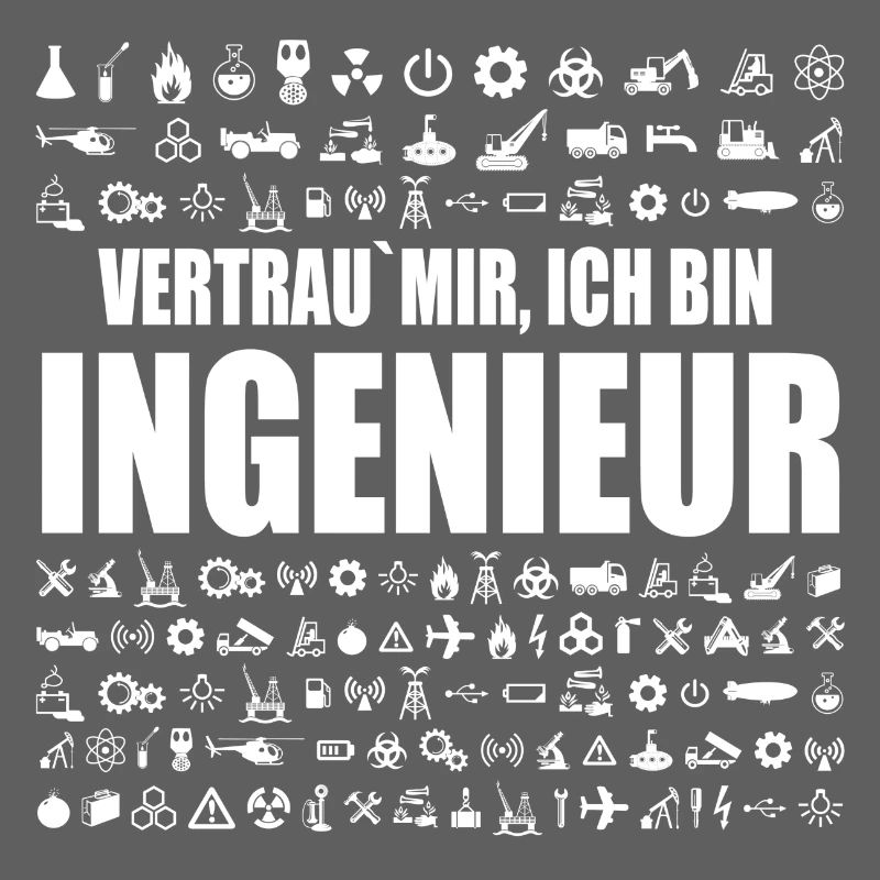 Vertrau mir ich bin Ingenieur