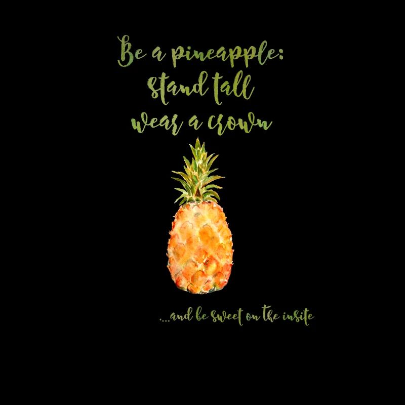Be a pineapple - Ananas lustig Spruch Krone