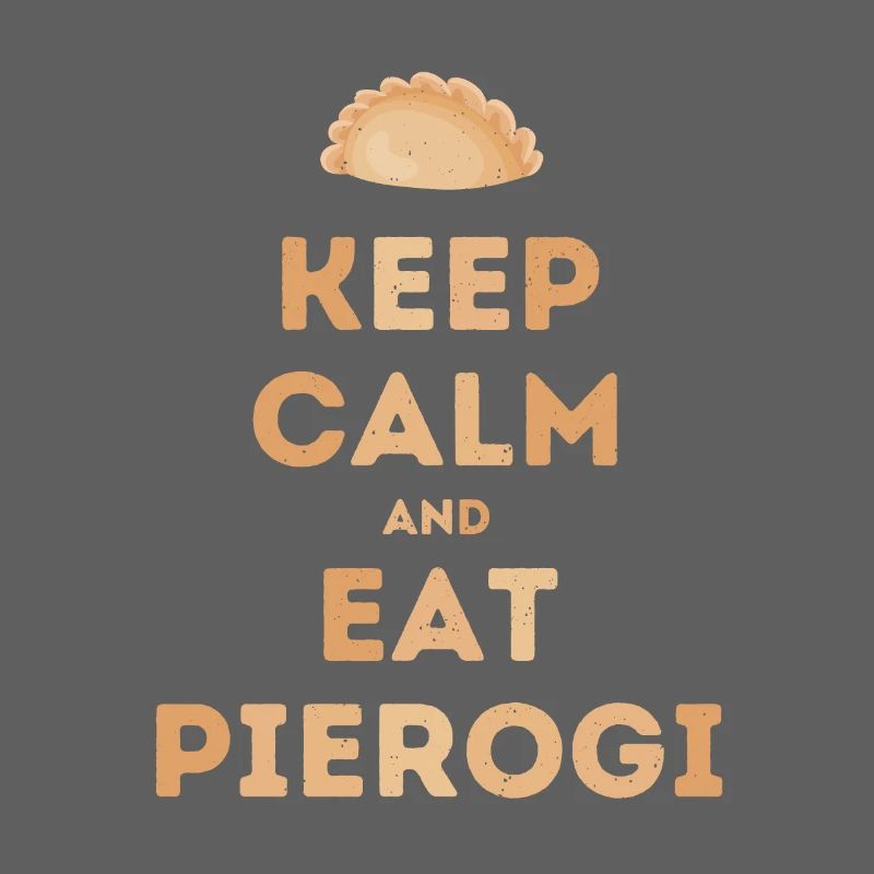 Keep Calm and Eat Pierogi