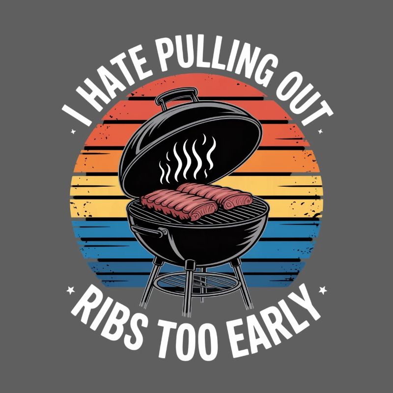 I Hate Pulling Out Ribs Too Early BBQ Grillen