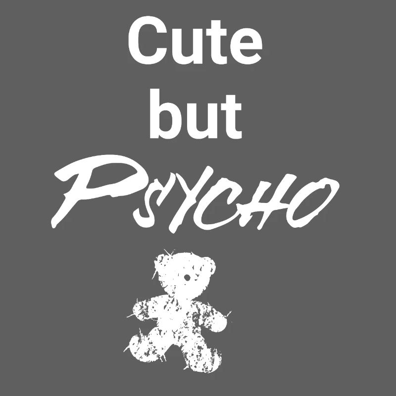 Cute but Psycho - Teddy Edition