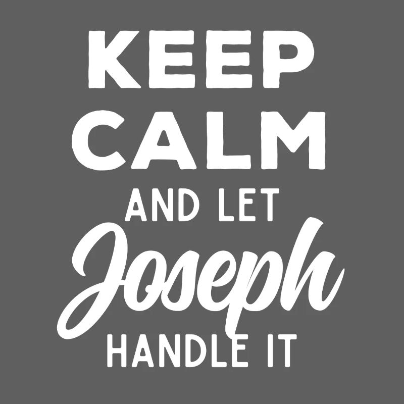 Keep Calm Lass Joseph das regeln Lustiger Spruch