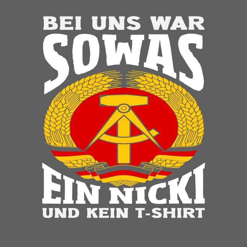 Bei Uns War Sowas Ein Nicki Ossi Spruch DDR Stolz