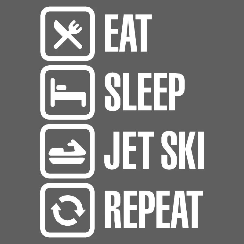 Jet-Boot Wassermotorräder Eat Sleep Jet Ski Repeat