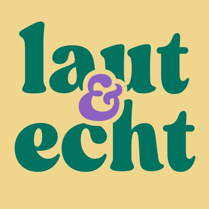 laut & echt