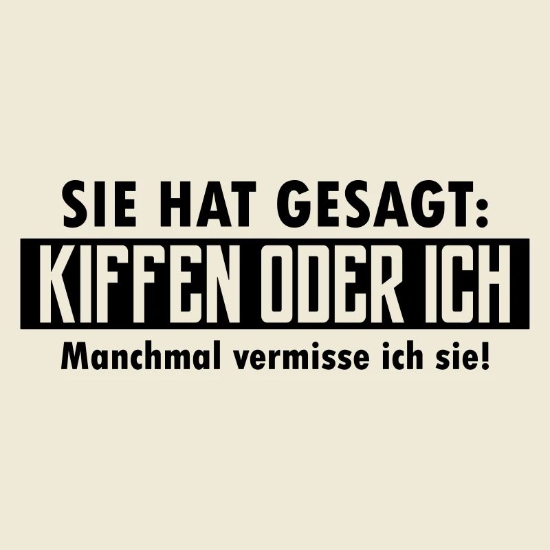 kiffen oder ich