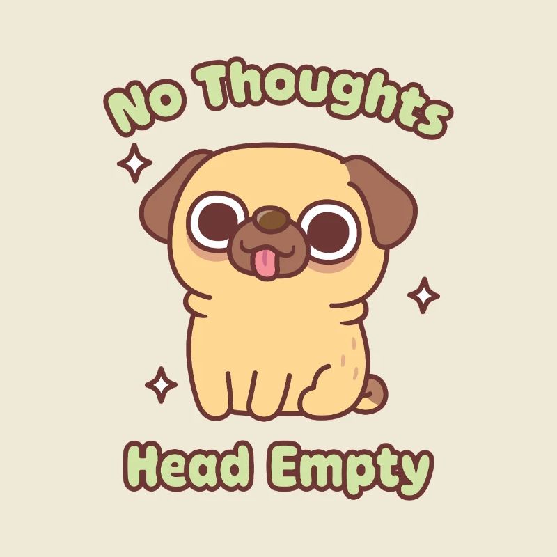 Cute Funny Pug No Thoughts Head Empty Meme