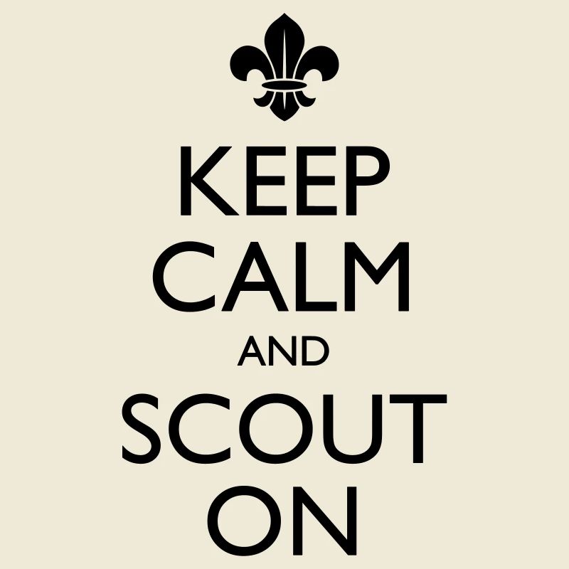 Keep Calm And Scout On