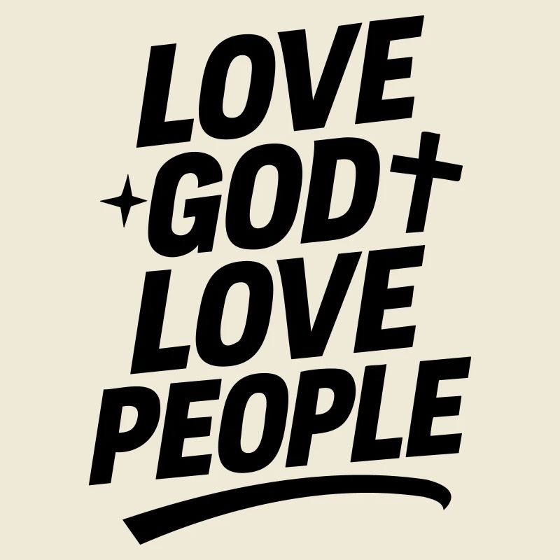 Liebe Gott und liebe Deinen Nächsten
