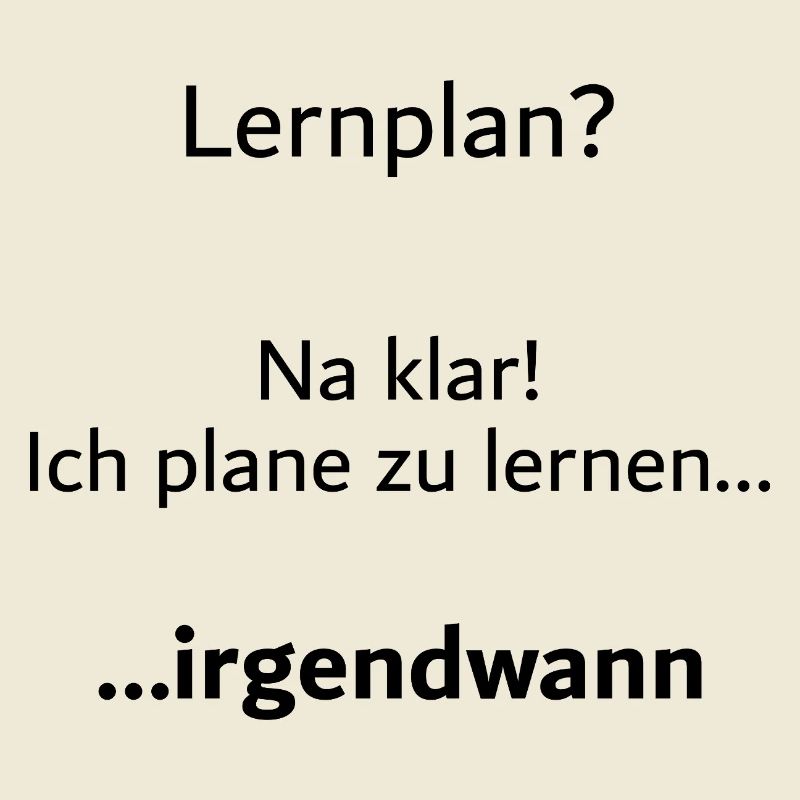 Unispruch "Lernplan?" Student Geschenk, Studenten